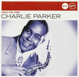 Charlie Parker – Now's The Time CD