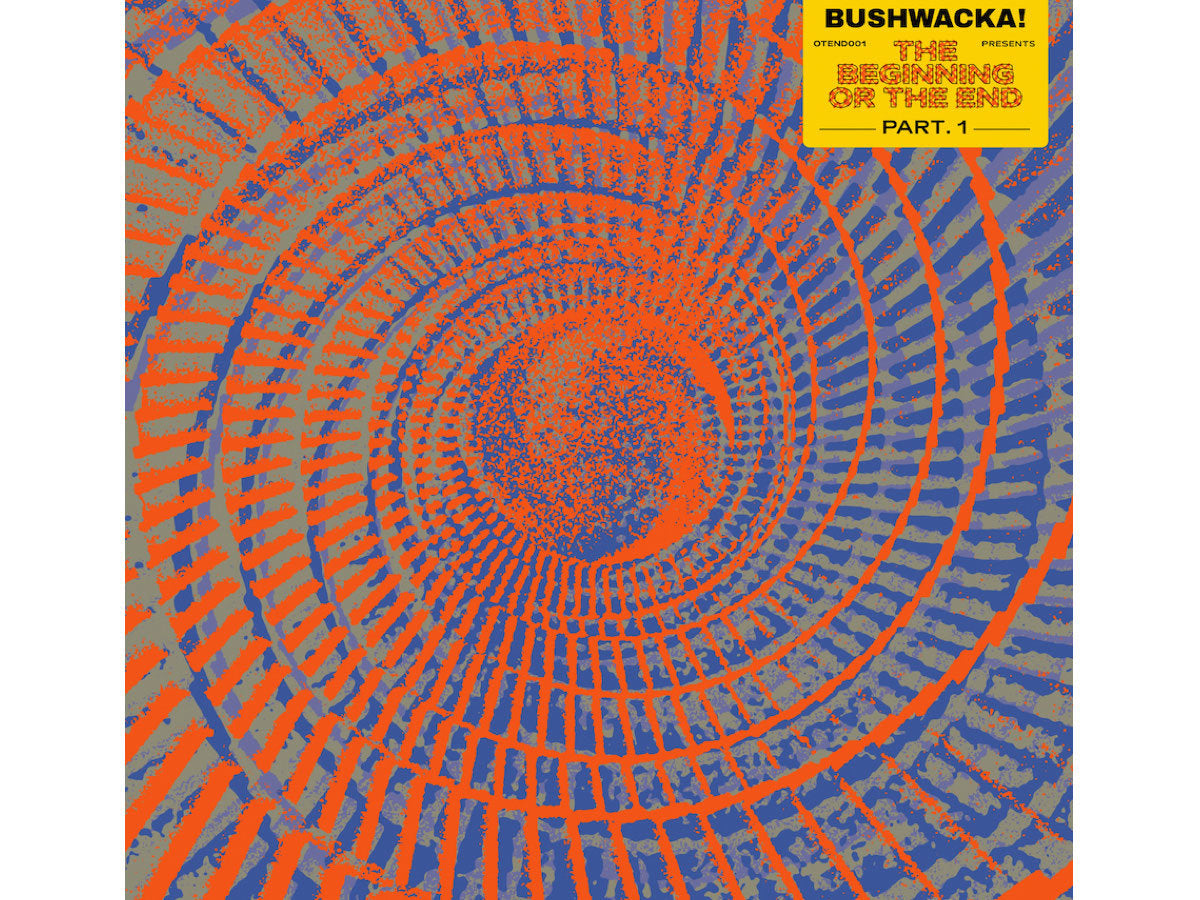 Bushwacka! – Presents: The Beginning Or The End Part. 1 2LP