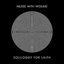 Nurse With Wound – Soliloquy For Lilith CD
