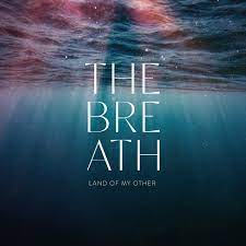 The Breath – Land Of My Other CD