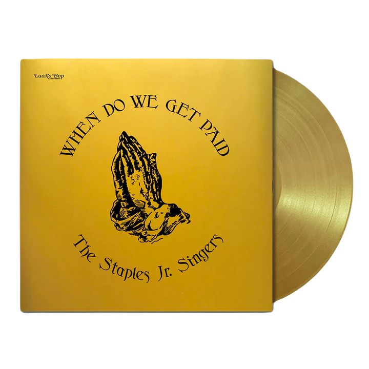 The Staples Jr. Singers - When Do We Get Paid LP (Gold Vinyl)
