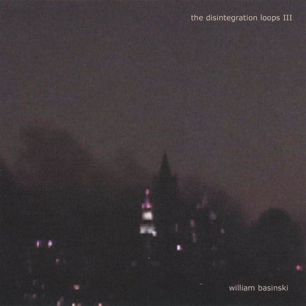 William Basinski ‎- The Disintegration Loops IIi CD