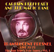 Captain Beefheart & The Magic Band – Translucent Fresnel Live 72/73 - The Nan True's Hole Tapes - Vol. 1 2LP