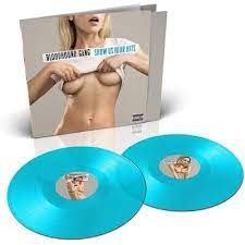 Bloodhound Gang – Show Us Your Hits 2LP