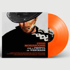 Ennio Morricone – For A Fistful Of Westerns LP (Clear Orange Vinyl)