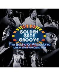 Various Artists – Golden Gate Groove (Sound Of Philadelphia Live in San Francisco 1973) 2LP