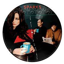 Sparks – The Girl Is Crying In Her Latte LP Picture Disc