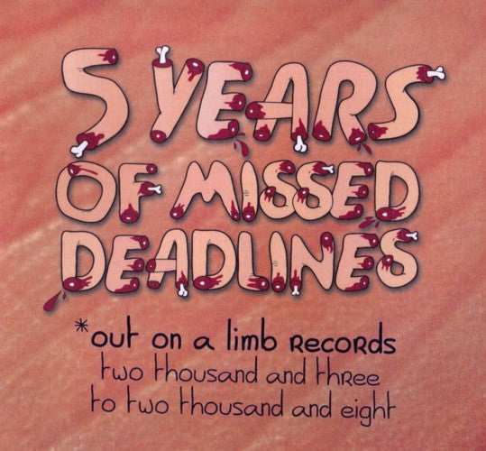 Various Artists - 5 Years Of Missed Deadlines: Out On A Limb Records CD