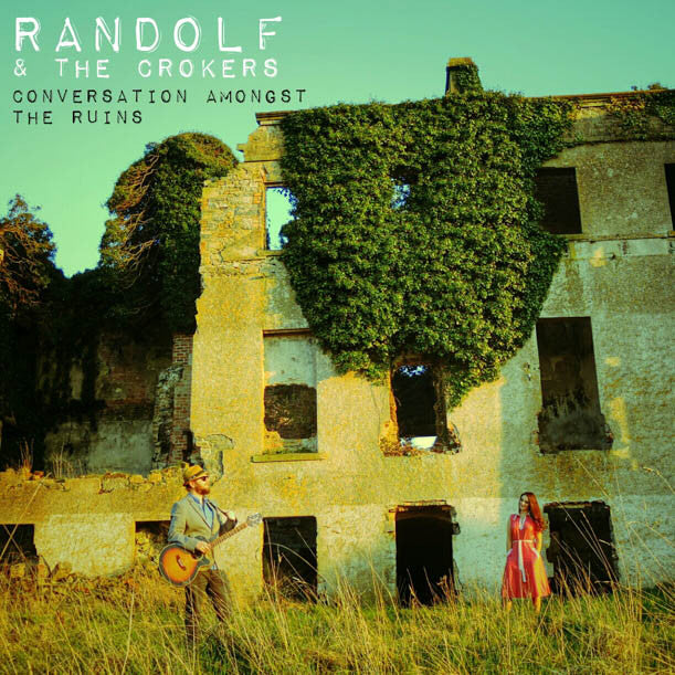 Randolf & The Crokers - Conversation Amongst The Ruins EP