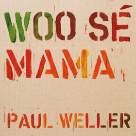 Paul Weller - Woo Sé Mama 7"