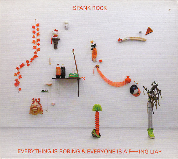Spank Rock ‎- Everything Is Boring & Everyone Is A F------ Liar