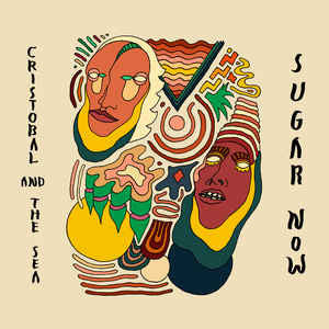 Cristobal And The Sea - Sugar Now CD