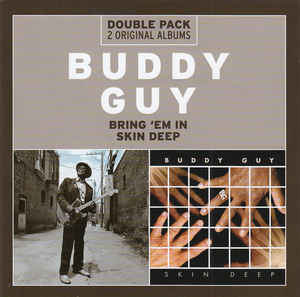Buddy Guy ‎– Bring 'Em In / Skin Deep CD