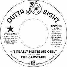 Carstairs – It Really Hurts Me Girl 7"