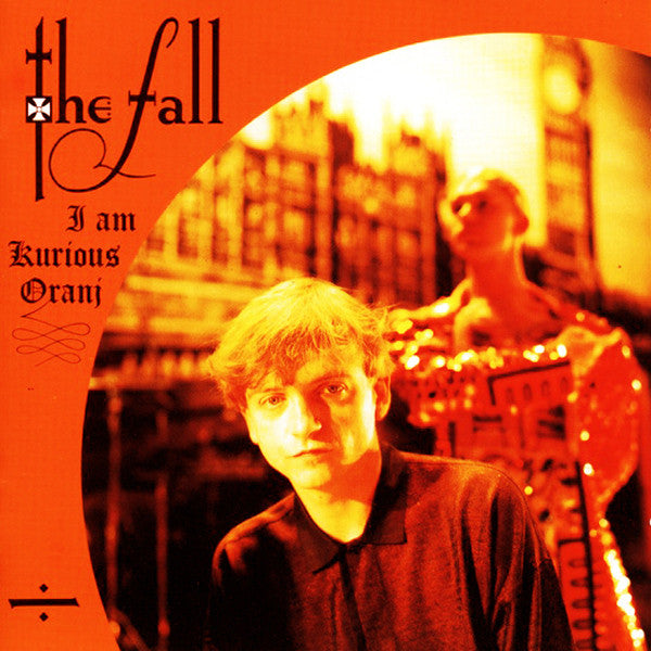 Fall ‎– I Am Kurious Oranj LP