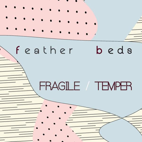 Feather Beds - Fragile / Temper 12" EP