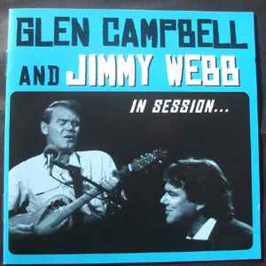 Glen Campbell ,And Jimmy Webb ‎– Glen Campbell And Jimmy Webb In Session... 2CD