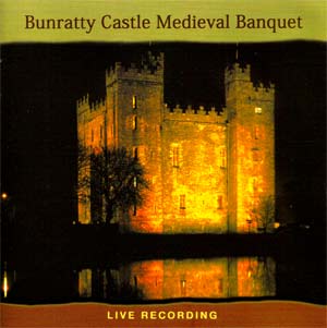 Bunratty Castle Medieval Banquet CD