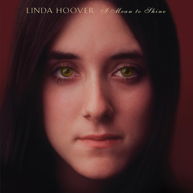 Linda Hoover – I Mean to Shine LP RSD 2022