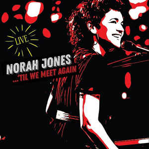 Norah Jones ‎– ...'Til We Meet Again CD