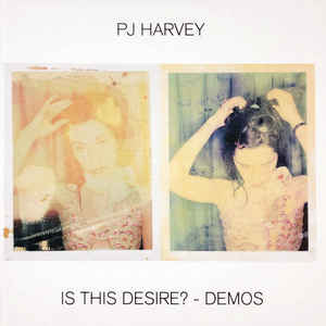 PJ Harvey ‎– Is This Desire? - Demos LP