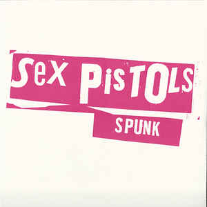 Sex Pistols - Spunk LP