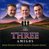 Three Amigos - The Three Amigos CD