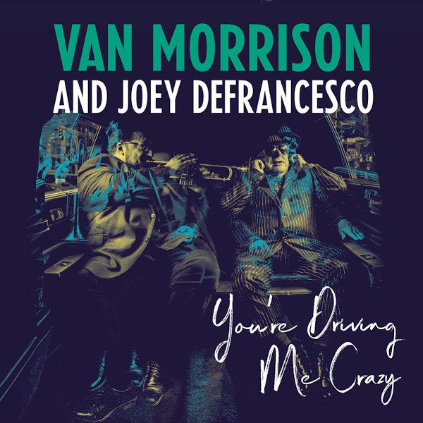 Van Morrison And Joey DeFrancesco ‎– You're Driving Me Crazy CD