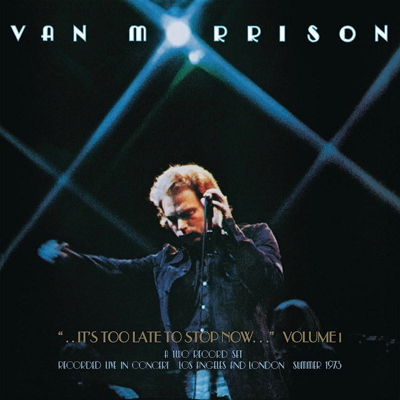 Van Morrison - It’s Too Late To Stop Now... Volume I 2LP