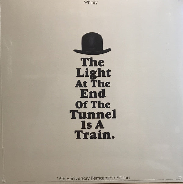 Whitey ‎– The Light At The End Of The Tunnel Is A Train (15th Anniversary Edition) LP